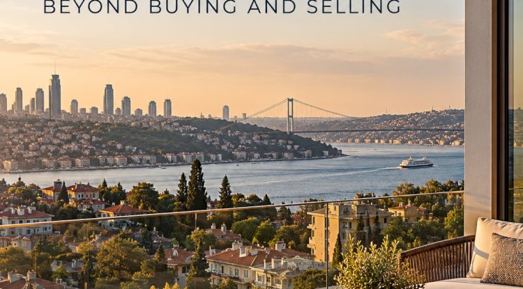 Strategic Real Estate Asset Management in Istanbul: Beyond Buying and Selling